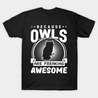 Owls Are Freaking Awesome T-Shirt